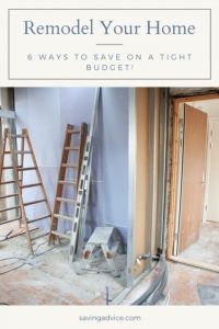 6 Ways to Save Money on a Tight Budget When Remodeling Your Home – SavingAdvice.com Blog – SavingAdvice.com
